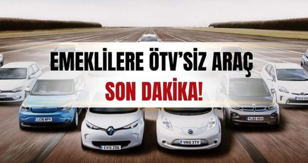 Emekliye ÖTV'siz Araç 2026: Son Durum ve Tüm Detaylar emekli otv siz arac son dakika emekliye otv siz 19660706 4502 amp